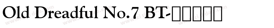 Old Dreadful No.7 BT字体转换